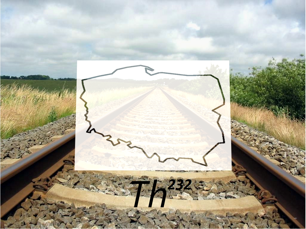 Polska leży na torze Th-232 Polska leży na torze